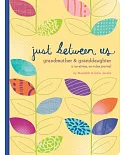 Just Between Us: A No-Stress, No-Rules Journal