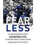 Fearless: The Amazing Underdog Story of Leicester City, The Greatest Miracle in Sports History