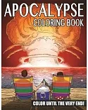 The Apocalypse Coloring Book: Color Until the Very End!