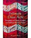 Intimate Class Acts: Friendship and Desire in Indian and Pakistani Women’s Fiction