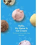 Hello, My Name Is Ice Cream: The Art and Science of the Scoop