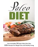 Paleo Diet: The Irresistible 14-days Paleo Diet Plan 100+ Recipes for Weight Loss and Healthy Living
