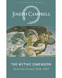 The Mythic Dimension: Selected Essays 1959-1987