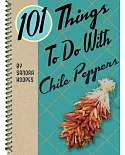 101 Things to Do With Chile Peppers