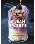 Clean Sweets: Simple, High-Protein Desserts for One: With Gluten-Free, Sugar-Free, Vegan, and Paleo Options