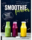 Smoothie Power: 80 Power Packed Smoothie Recipes for Every Day and Everyone