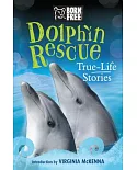 Dolphin Rescue: True-Life Stories
