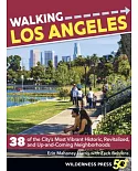 Walking Los Angeles: 38 of the City’s Most Vibrant Historic, Revitalized, and Up-and-Coming Neighborhoods
