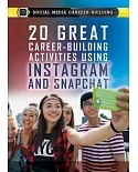 20 Great Career-Building Activities Using Instagram and Snapchat