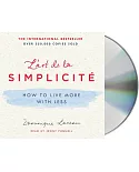 L’art De La Simplicite: How to Live More With Less
