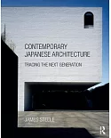 Contemporary Japanese Architecture: Tracing the Next Generation