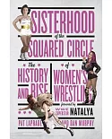 Sisterhood of the Squared Circle: The History and Rise of Women’s Wrestling