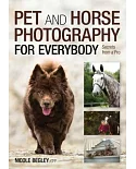 Pet and Horse Photography for Everybody: Secrets from a Pro