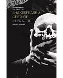 Shakespeare and Gesture in Practice: Shakespeare in Practice