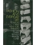 Fashion and Everyday Life: London and New York