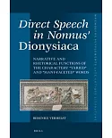 Direct Speech in Nonnus’ Dionysiaca: Narrative and Rhetorical Functions of the Characters’ Varied and Many-Faceted Words