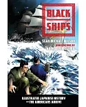 Black Ships: Illustrated Japanese History-The Americans Arrive