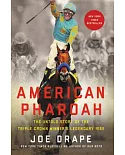 American Pharoah: The Untold Story of the Triple Crown Winner’s Legendary Rise