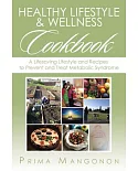 Healthy Lifestyle & Wellness Cookbook: A Lifesaving Lifestyle and Recipes to Prevent and Treat Metabolic Syndrome
