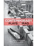 Contemporary Plays from Iraq: The Takeover / A Cradle / Ishtar in Baghdad / Summer Rain / Romeo and Juliet in Baghdad / Me, Tort