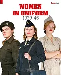 Women in Uniform: 1939-45