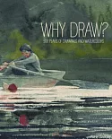 Why Draw?: 500 Years of Drawings and Watercolors from Bowdoin College