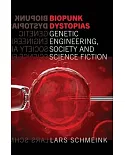 Biopunk Dystopias: Genetic Engineering, Society, and Science Fiction
