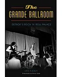 The Grande Ballroom: Detroit’s Rock ‘n’ Roll Palace