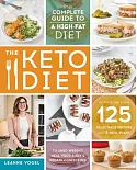 The Keto Diet: The Complete Guide to a High-Fat Diet, with More Than 125 Delectable Recipes and 5 Meal Plans to Shed Weight, Hea