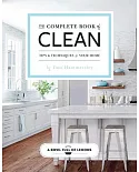 The Complete Book of Clean: Tips & Techniques for Your Home