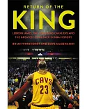 Return of the King: Lebron James, the Cleveland Cavaliers, and the Greatest Comeback in NBA History