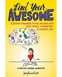 Find Your Awesome: A 30-Day Challenge to Fall in Love With Your Playful, Imaginative & Colorful Self
