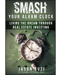 Smash Your Alarm Clock: Living the Dream Through Real Estate Investing