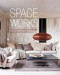 Space Works: A source book of design and decorating ideas to create your perfect home