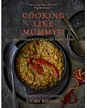 Cooking Like Mummyji: Real Indian Food from the Family Home