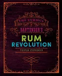 The Curious Bartender’s Rum Revolution