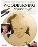 Woodburning Realistic People: Step-by-Step Guide to Creating Perfect Portraits of People