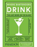 Where Bartenders Drink: The Experts’ Guide to the Best Bars in the World