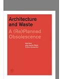 Architecture and Waste: A (Re)Planned Obsolescence