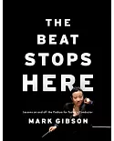 The Beat Stops Here: Lessons On and Off the Podium for Today’s Conductor