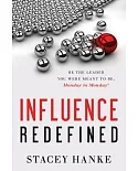 Influence Redefined: Be the Leader You Were Meant to Be, Monday to Monday