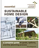 Essential Sustainable Home Design: A Complete Guide to Goals, Options, and the Design Process