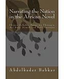 Narrating the Nation in the African Novel: Chinua Achebe, Ngugi Wa Thiong’o, Ayi Kwei Armah and Kofi Awoonor
