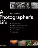 A Photographer’s Life: A Journey from Pulitzer Prize-winning Photojournalist to Celebrated Nature Photographer