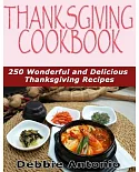 Thanksgiving Cookbook: 250 Wonderful and Delicious Thanksgiving Recipes