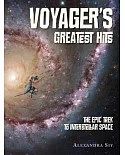 Voyager’s Greatest Hits: The Epic Trek to Interstellar Space