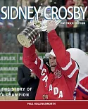 Sidney Crosby: The Story of a Champion: Hat Trick Edition