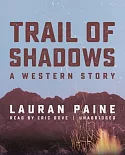 Trail of Shadows: A Western Story - Library Edition