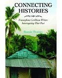 Connecting Histories: Francophone Caribbean Writers Interrogating Their Past