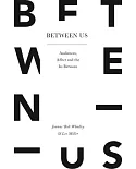 Between Us: Audiences, Affect and the In-between